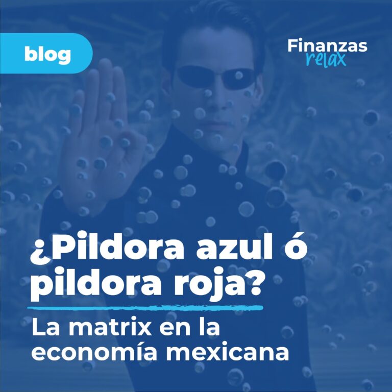 ¿Píldora azul o píldora roja?: La MATRIX de la economía mexicana