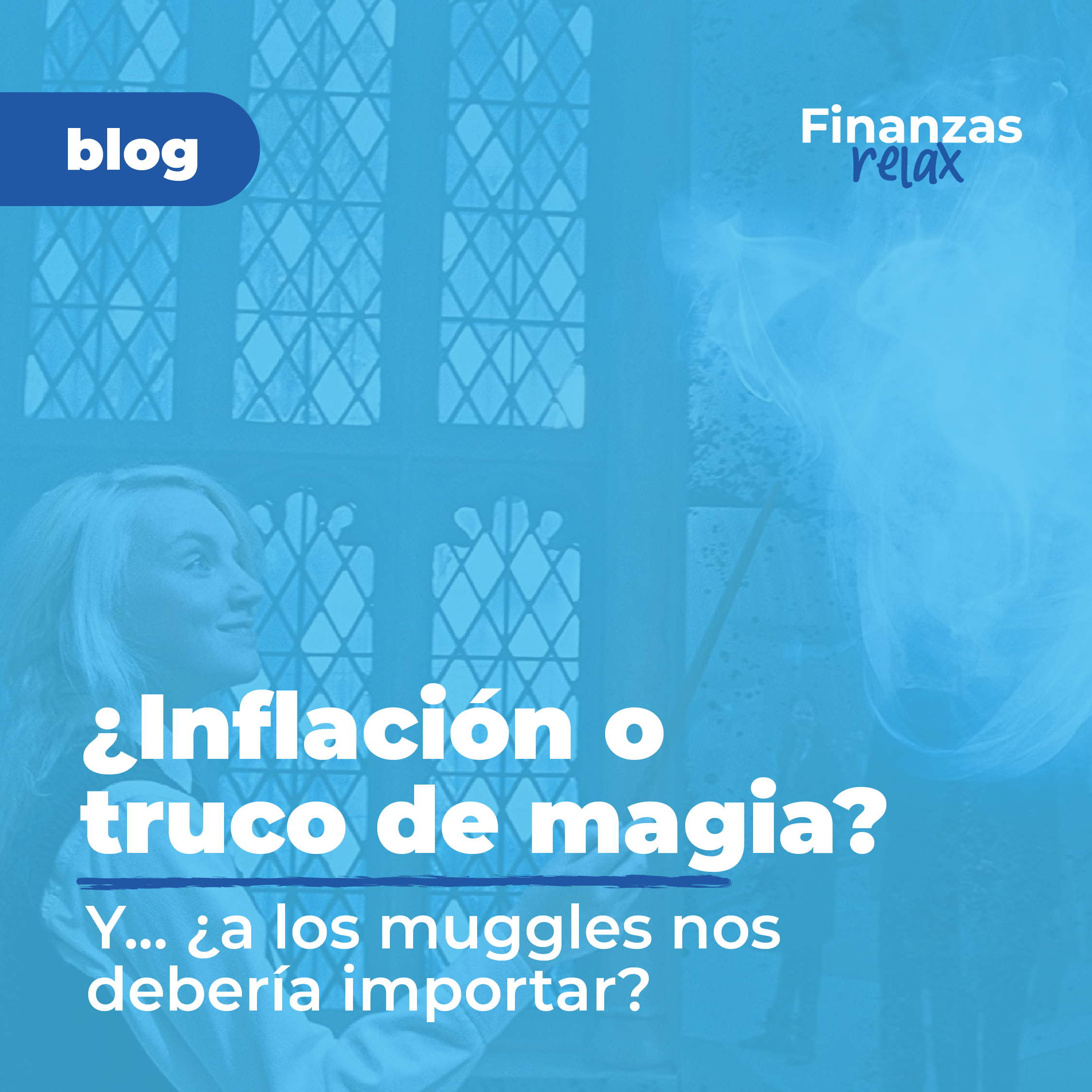 No es un mal truco de magia, es la INFLACIÓN: ¿por qué a los muggles nos debe importar?